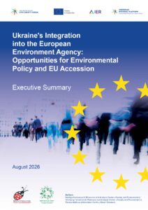 Ukraine’s Integration into the European Environment Agency: Opportunities for Environmental Policy and EU Accession